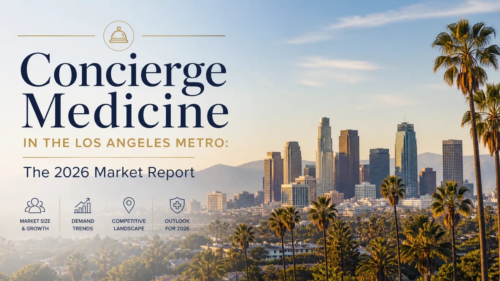 Concierge Medicine in the Los Angeles Metro: The 2026 Market Report