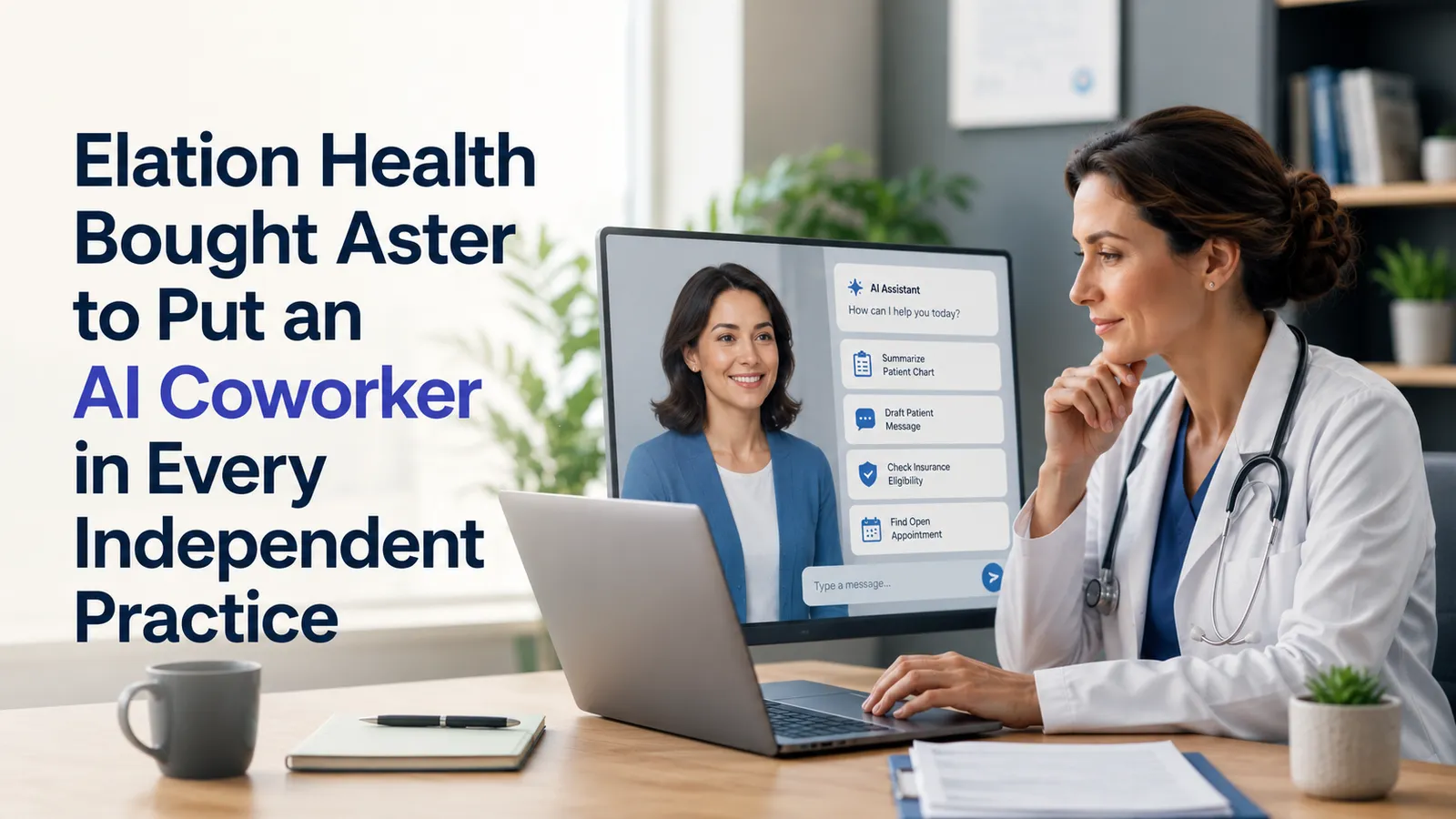 Elation Health Bought Aster to Put an AI Coworker in Every Independent Practice