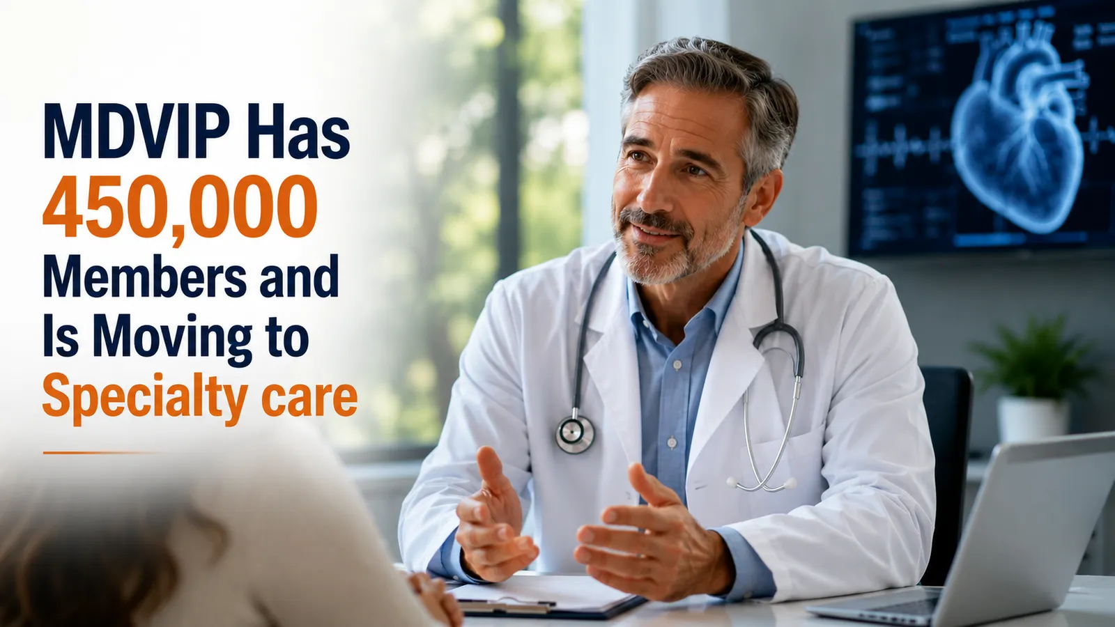 MDVIP Has 450,000 Members and Is Now Moving to Specialty Care