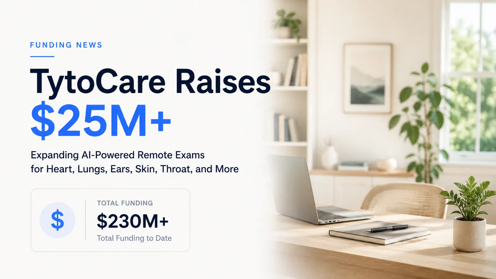 TytoCare Raised $25M to Bring the Physical Exam Into the Home