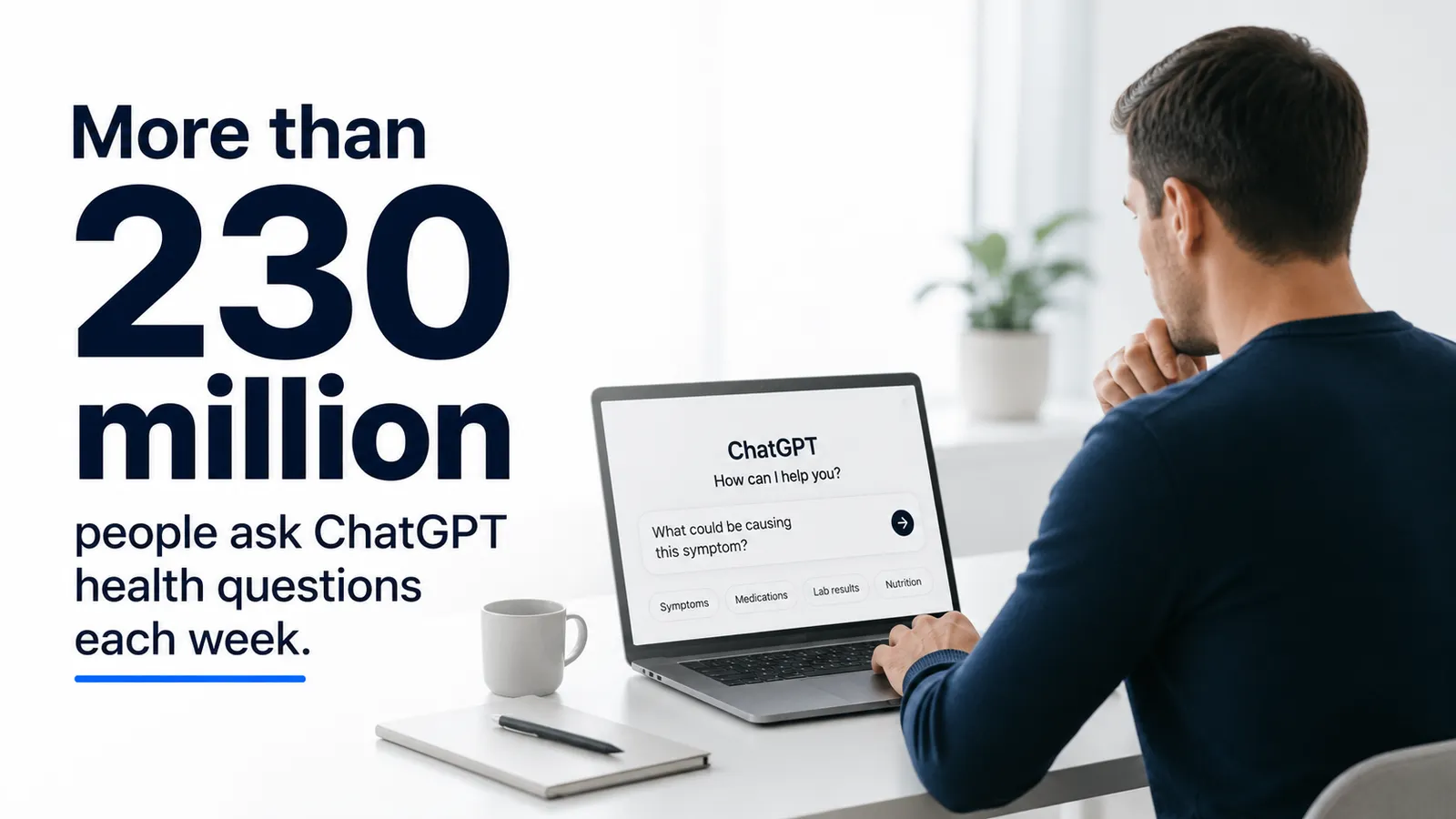 230 Million People Ask ChatGPT About Their Health Every Week. What Happens Next?