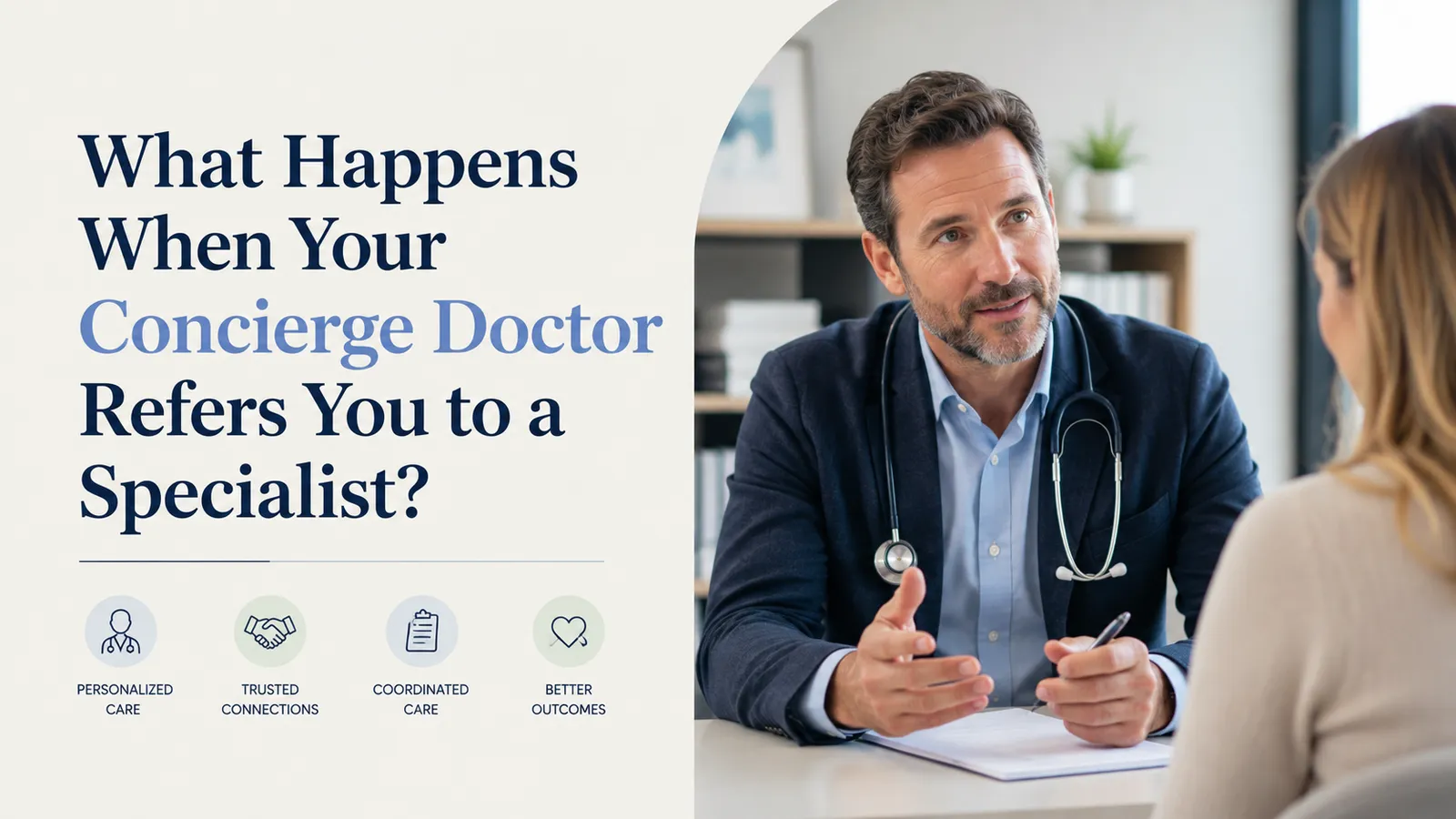 What Happens When Your Concierge Doctor Refers You to a Specialist?
