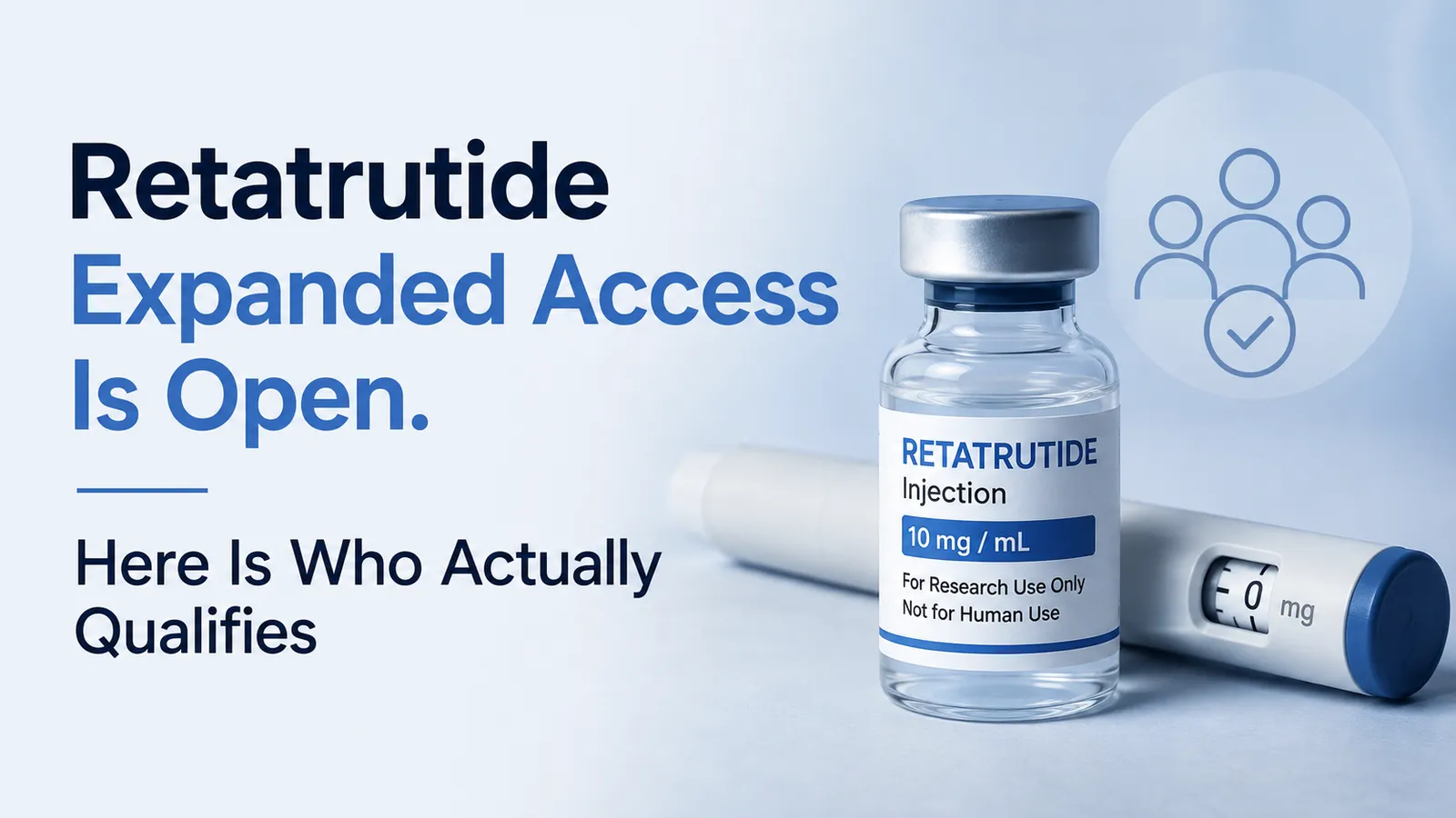 Retatrutide Expanded Access Is Open. Here Is Who Actually Qualifies
