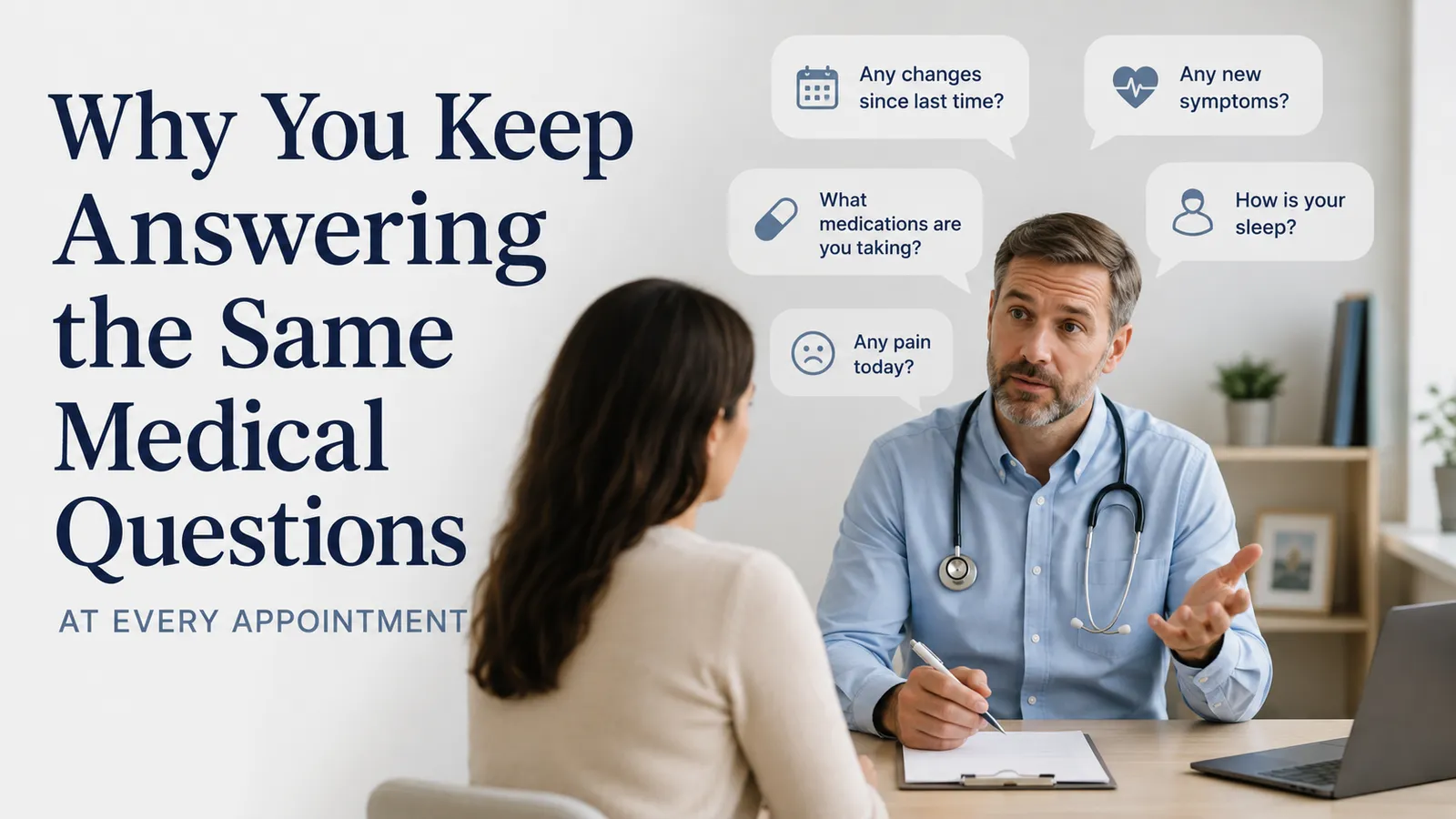 Why You Keep Answering the Same Medical Questions at Every Appointment
