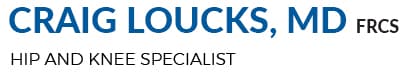 Craig Loucks, MD FRSCS - Hip and Knee Specialist